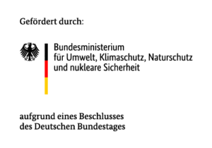 Gefördert durch: Bundesministerium für Umwelt, Naturschutz, nukleare Sicherheit und Verbraucherschutz aufgrund eines Beschlusses des Deutschen Bundestages